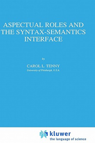Książka Aspectual Roles and the Syntax-Semantics Interface Carol Tenny