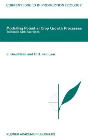 Book Modelling Potential Crop Growth Processes J. Goudriaan