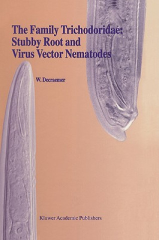 Kniha Family Trichodoridae: Stubby Root and Virus Vector Nematodes Wilfrida Decraemer