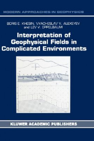 Könyv Interpretation of Geophysical Fields in Complicated Environments B. E. Khesin