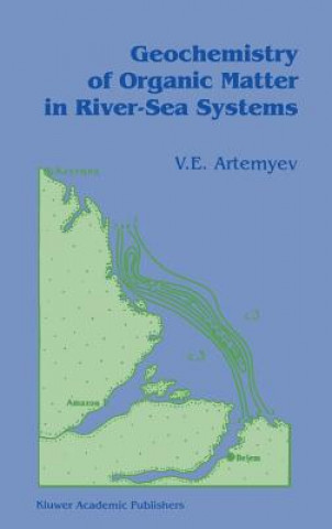 Knjiga Geochemistry of Organic Matter in River-Sea Systems V. E. Artemyev