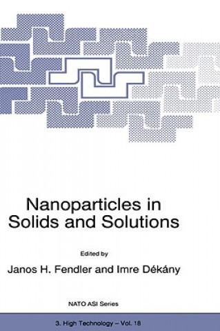 Könyv Nanoparticles in Solids and Solutions J. H. Fendler