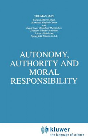 Könyv Autonomy, Authority and Moral Responsibility Thomas May