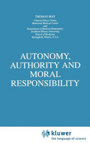 Buch Autonomy, Authority and Moral Responsibility Thomas May