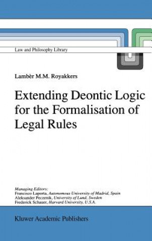 Книга Extending Deontic Logic for the Formalisation of Legal Rules L. L. Royakkers