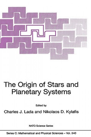 Kniha Origin of Stars and Planetary Systems Charles J. Lada