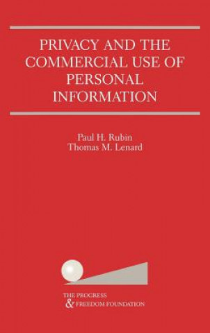 Kniha Privacy and the Commercial Use of Personal Information Paul H. Rubin