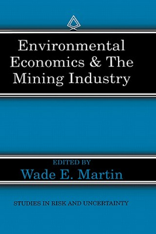 Buch Environmental Economics & the Mining Industry Wade E. Martin