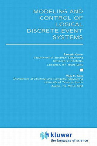 Carte Modeling and Control of Logical Discrete Event Systems Ratnesh Kumar