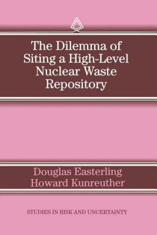 Книга Dilemma of Siting a High-Level Nuclear Waste Repository D. Easterling