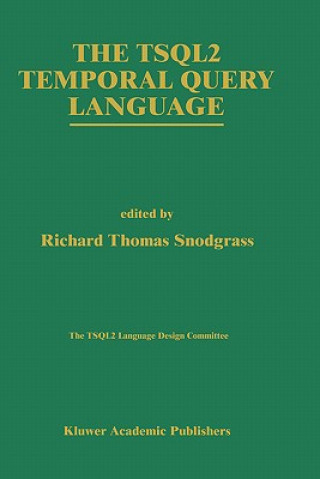 Kniha TSQL2 Temporal Query Language Richard T. Snodgrass
