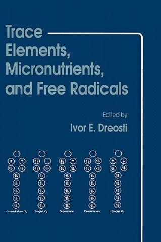 Książka Trace Elements, Micronutrients, and Free Radicals Ivor E. Dreosti