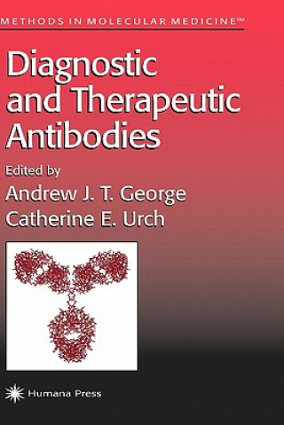 Kniha Diagnostic and Therapeutic Antibodies Andrew J.T. George