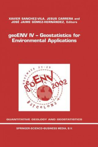 Kniha geoENV IV - Geostatistics for Environmental Applications Xavier Sanchez-Vila