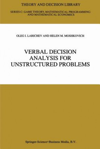 Kniha Verbal Decision Analysis for Unstructured Problems Oleg I. Larichev