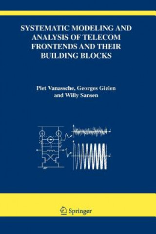 Könyv Systematic Modeling and Analysis of Telecom Frontends and their Building Blocks Piet Vanassche
