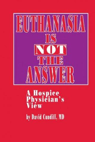 Könyv Euthanasia is Not the Answer David Cundiff