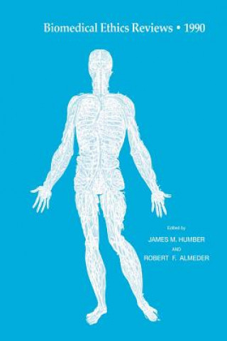 Kniha Biomedical Ethics Reviews * 1990 James M. Humber