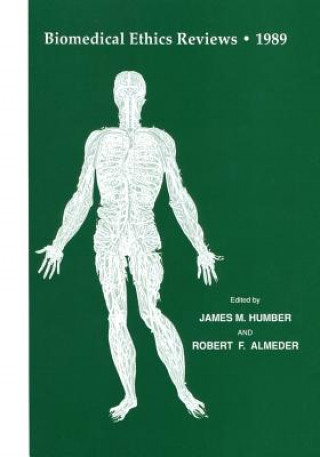 Könyv Biomedical Ethics Reviews * 1989 James M. Humber