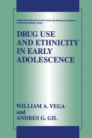 Könyv Drug Use and Ethnicity in Early Adolescence William A. Vega