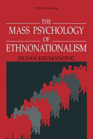 Książka Mass Psychology of Ethnonationalism Dusan Kecmanovic