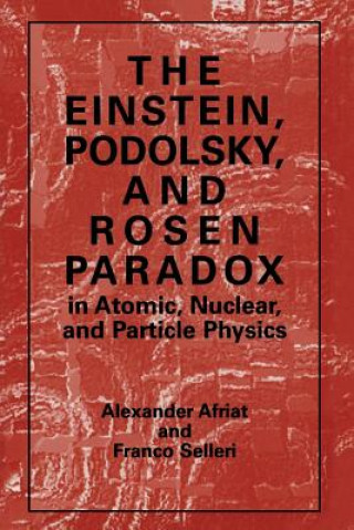 Könyv Einstein, Podolsky, and Rosen Paradox in Atomic, Nuclear, and Particle Physics Alexander Afriat