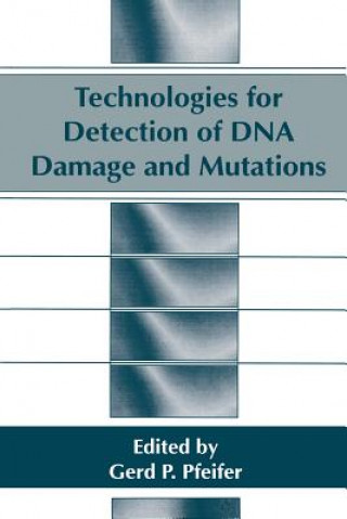 Kniha Technologies for Detection of DNA Damage and Mutations G. P. Pfeifer