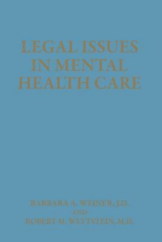 Könyv Legal Issues in Mental Health Care B. A. Weiner