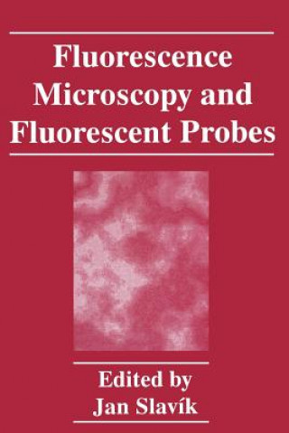 Könyv Fluorescence Microscopy and Fluorescent Probes J. Slavík
