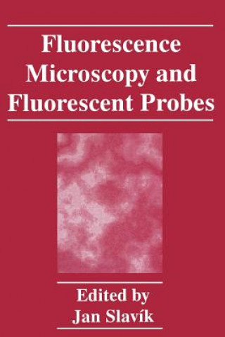 Kniha Fluorescence Microscopy and Fluorescent Probes J. Slavík