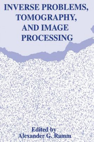 Libro Inverse Problems, Tomography, and Image Processing Alexander G. Ramm