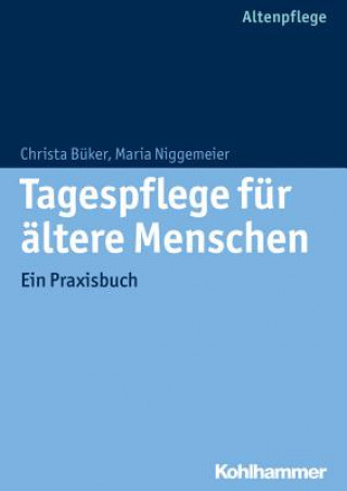 Könyv Tagespflege für ältere Menschen Christa Büker