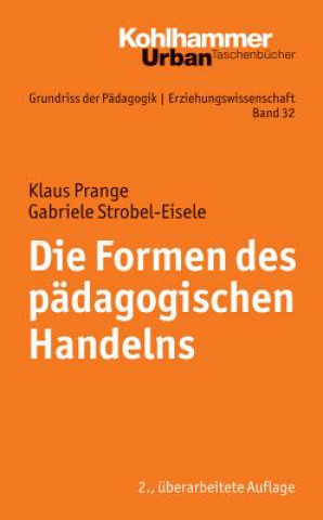 Kniha Die Formen des pädagogischen Handelns Klaus Prange