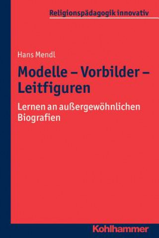 Knjiga Modelle - Vorbilder - Leitfiguren Hans Mendl