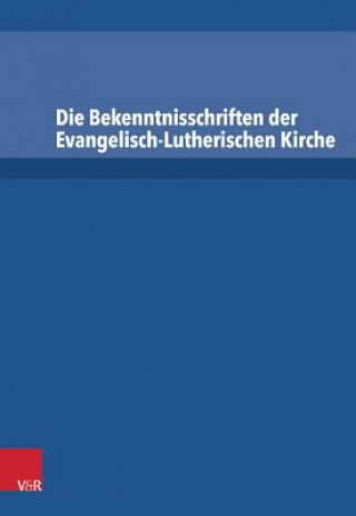 Libro Die Bekenntnisschriften der Evangelisch-Lutherischen Kirche Irene Dingel