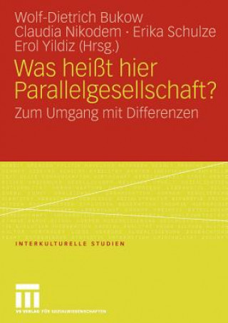 Kniha Was Heisst Hier Parallelgesellschaft? Wolf-Dietrich Bukow