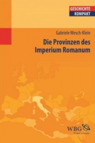 Carte Die Provinzen des Imperium Romanum Gabriele Wesch-Klein