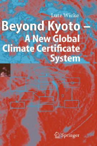 Kniha Beyond Kyoto - A New Global Climate Certificate System L. Wicke