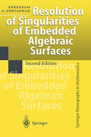 Kniha Resolution of Singularities of Embedded Algebraic Surfaces Shreeram S. Abhyankar