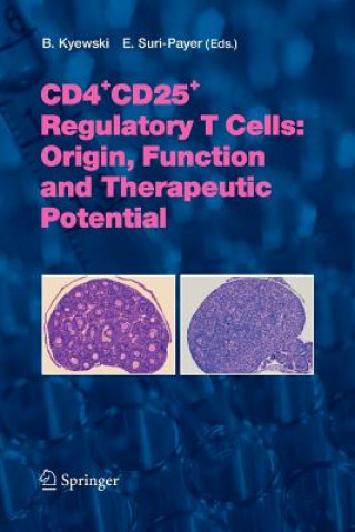 Kniha CD4+CD25+ Regulatory T Cells: Origin, Function and Therapeutic Potential B. Kyewski