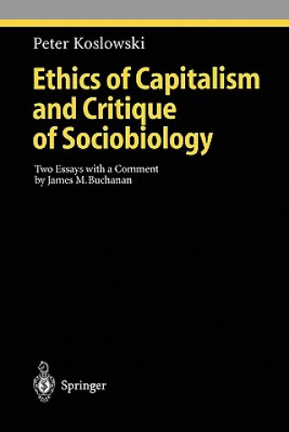Könyv Ethics of Capitalism and Critique of Sociobiology Peter Koslowski