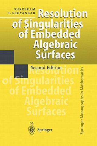 Kniha Resolution of Singularities of Embedded Algebraic Surfaces Shreeram S. Abhyankar