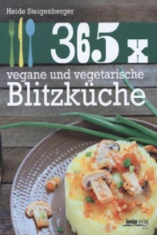 Kniha 365 x vegane und vegetarische Blitzküche Heide Steigenberger