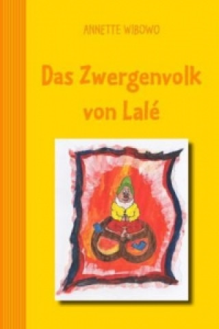 Könyv Zwergenvolk von Lale Annette Wibowo