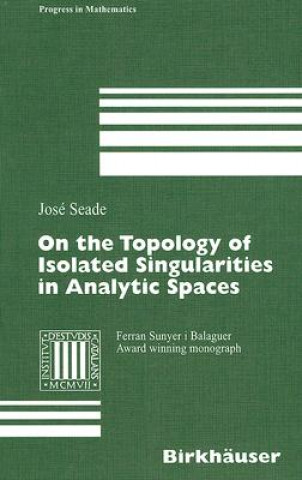 Carte On the Topology of Isolated Singularities in Analytic Spaces Jose Seade