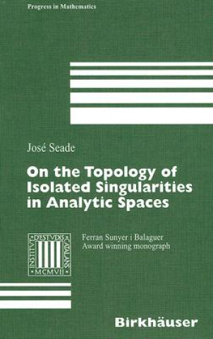 Libro On the Topology of Isolated Singularities in Analytic Spaces Jose Seade