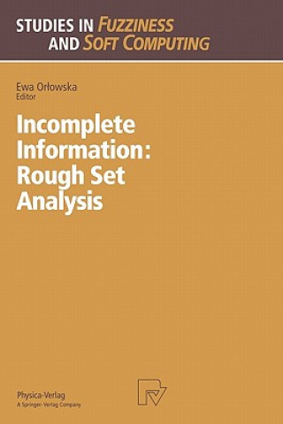 Kniha Incomplete Information: Rough Set Analysis Ewa Orlowska