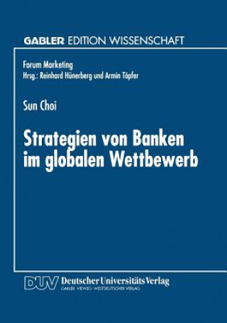 Kniha Strategien Von Banken Im Globalen Wettbewerb Sun Choi
