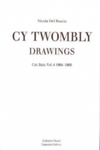 Carte Cy Twombly - Drawings. Vol.4 Cy Twombly