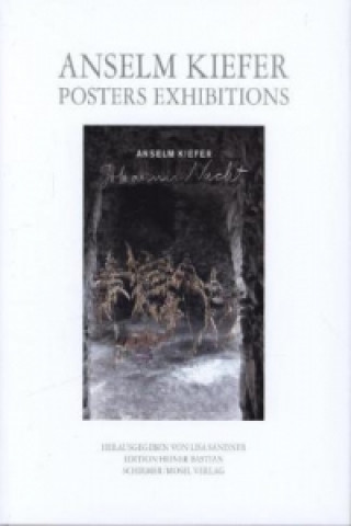 Kniha Anselm Kiefer - Posters Exhibitions Anselm Kiefer